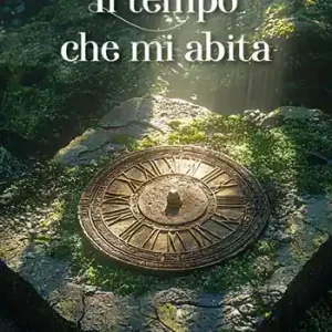 Non Perdere Il tempo che mi abita