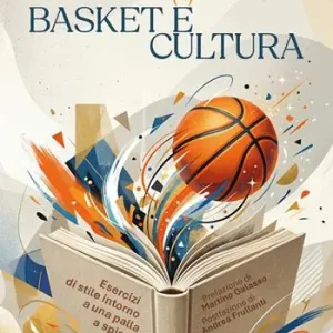 Prezzo Basso Basket è cultura. Esercizi di stile intorno a una palla a spicchi