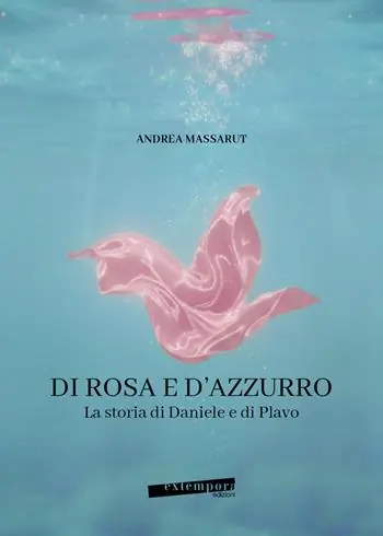 Di rosa e d‘azzurro. La storia di Daniele e di Plavo Novità