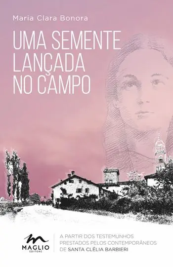 Uma semente lançada no campo. A partir dos testemunhos prestados pelos contemporâneos de santa Clélia Barbieri A Buon Prezzo