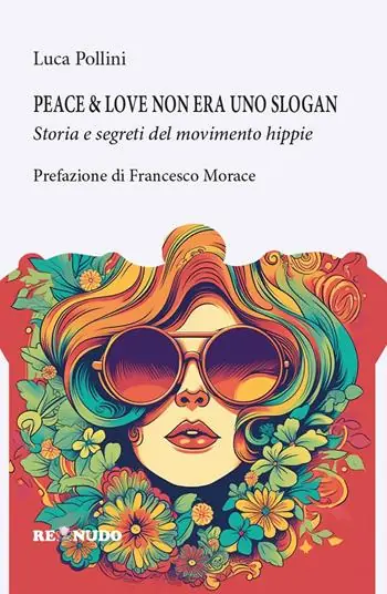 Compra Online Peace&love non era uno slogan. Storia e segreti del movimento hippie