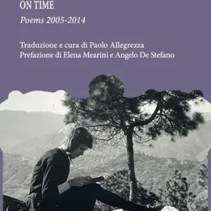 On time. Poems 2005-2014. Ediz. italiana e inglese Occasione Imperdibile