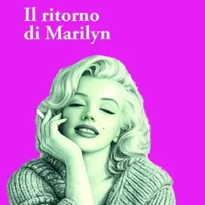 Solo Oggi Il ritorno di Marylin