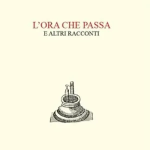 Compra Adesso L‘ora che passa e altri racconti