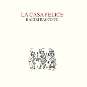La casa felice e altri racconti Miglior Prezzo