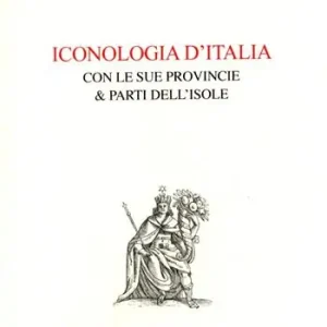 Iconologia d‘Italia. Ediz. illustrata Soddisfatti O Rimborsati