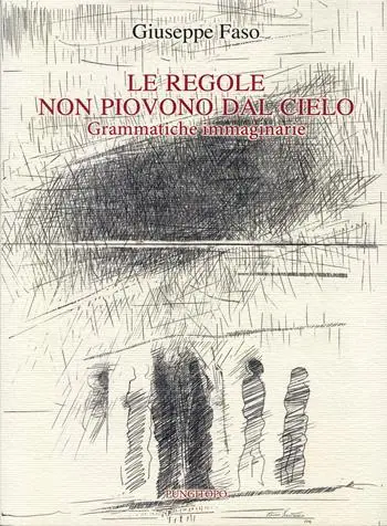 Sconto Le regole non piovono dal cielo. Grammatiche immaginarie