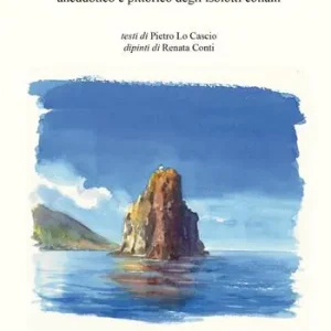 Atlante aneddotico e pittorico degli isolotti eoliani Reso Gratuito