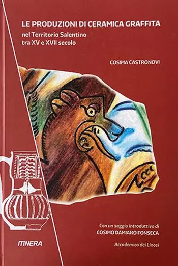 Le produzioni di ceramica graffita nel territorio salentino tra XV e XVII secolo Nuova Collezione