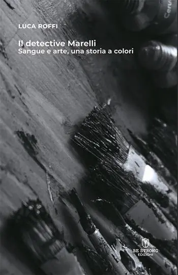 Il detective Marelli. Sangue e arte, una storia a colori. Nuova ediz. Soddisfatti O Rimborsati