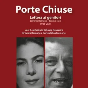 Porte Chiuse. Lettera ai genitori Erminia Romano - Tonino Tatò 1921-2021 Reso Gratuito