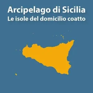 Compra Adesso Arcipelago di Sicilia. Le isole del domicilio coatto