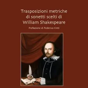 Trasposizioni metriche di sonetti scelti di William Shakespeare Saldi