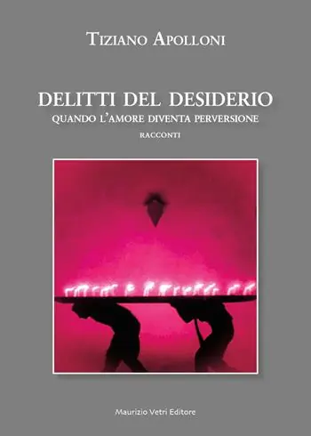 Delitti del desiderio. Quando l‘amore diventa perversione Must-Have