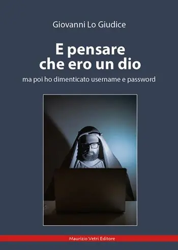 E pensare che ero un dio ma poi ho dimenticato username e password Direttamente Dal Produttore