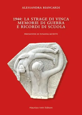 Prezzo Conveniente 1944. La strage di Vinca. Memorie di guerra e ricordi di scuola