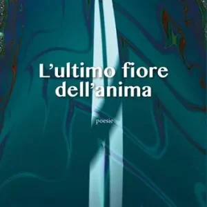L‘ultimo fiore dell‘anima Scelto Dai Clienti