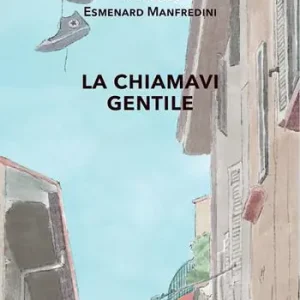 La chiamavi gentile. Storia di un breve amore giovanile Super Prezzo