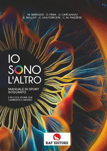 Prezzo Conveniente Io sono l‘altro. Manuale di sport integrato e piccole storie che cambiano il mondo