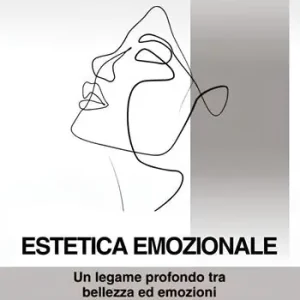 Estetica emozionale. Un legame profondo tra bellezza ed emozioni Compra Oggi Stesso