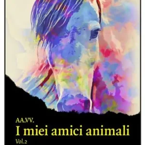 I miei amici animali. Vol. 2 Prezzo Di Fabbrica