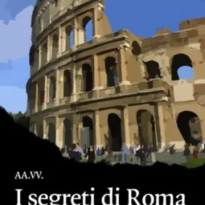 I segreti di Roma Prezzo Ridotto