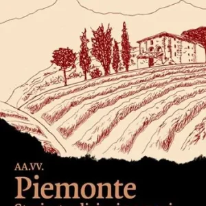 Occasione Imperdibile Piemonte. Storie, tradizioni e sapori