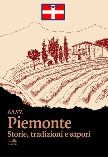 Occasione Imperdibile Piemonte. Storie, tradizioni e sapori