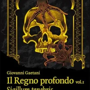 Offerta Limitata Il Regno profondo. Vol. 1 Sigillum tenebris