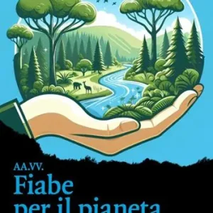 Fiabe per il pianeta. Ediz. a colori Più Venduto