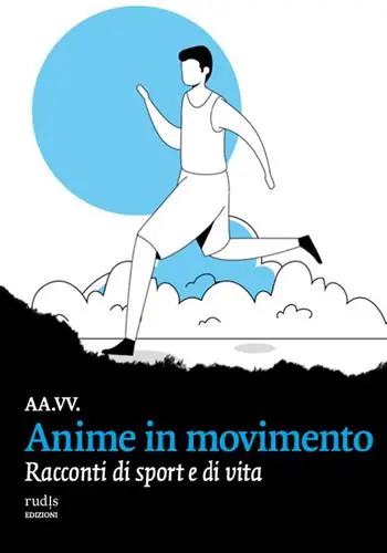 Anime in movimento. Racconti di sport e di vita Nuova Collezione