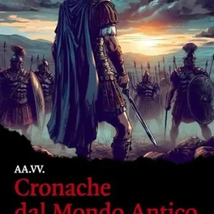 Popolare Cronache dal Mondo Antico
