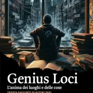 Genius Loci. L‘anima dei luoghi e delle cose Subito Disponibile