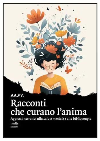 Racconti che curano l‘anima. Approcci narrativi alla salute mentale e alla biblioterapia Subito Disponibile