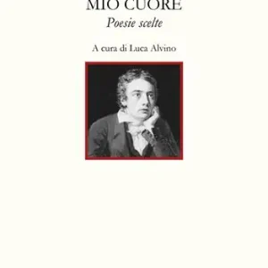 Scelto Dai Clienti Mio cuore. Poesie scelte. Testo inglese a fronte