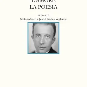 Più Venduto L‘amore la poesia. Testo francese a fronte. Ediz. bilingue