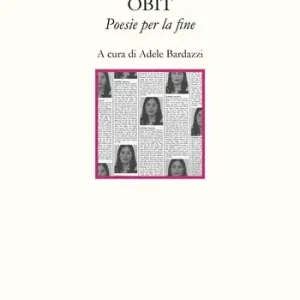 OBIT. Poesie per la fine. Ediz. italiana e inglese Pagamento Sicuro