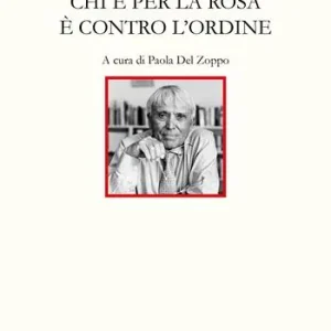 Economico Chi è per la rosa è contro l‘ordine. Ediz. italiana e tedesca