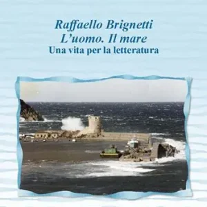 Prezzo Di Fabbrica Raffaello Brignetti l‘uomo. Il mare. Una vita per la letteratura