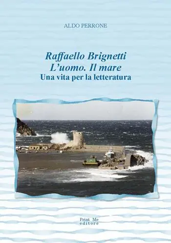 Prezzo Di Fabbrica Raffaello Brignetti l‘uomo. Il mare. Una vita per la letteratura