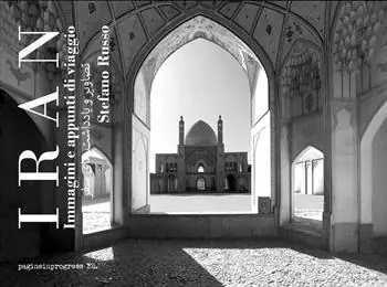 Iran. Immagini e appunti di viaggio. Con segnalibro Soddisfatti O Rimborsati