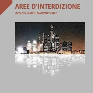 Offerta Aree d‘interdizione. No law zone e shadow space