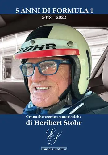 Must-Have 5 anni di Formula 1 2018-2022. Cronache tecnico-umoristiche