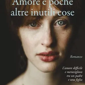 Amore e poche altre inutili cose Bestseller