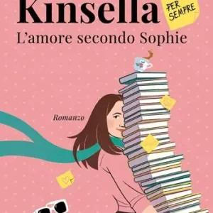 Novità Kinsella per sempre. L‘amore secondo Sophie