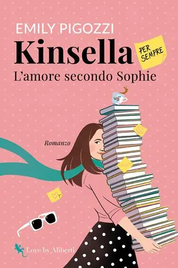Novità Kinsella per sempre. L‘amore secondo Sophie