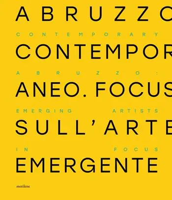 Abruzzo contemporaneo. Focus sull’arte emergente. Ediz. italiana e inglese A Buon Prezzo