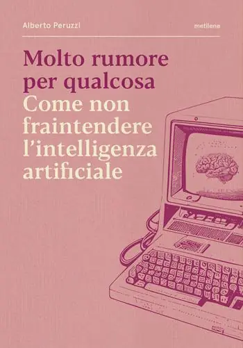 Molto rumore per qualcosa. Come non fraintendere l‘intelligenza artificiale Offerta Lampo