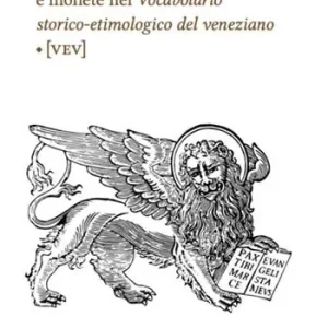 Offerta Del Giorno Parole veneziane. Vol. 8 Soldi e monete nel Vocabolario storico-etimologico del veneziano (VEV)
