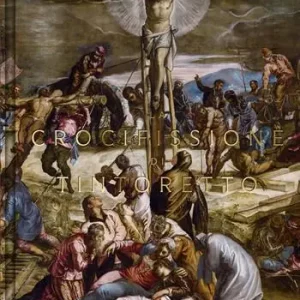 La Crocifissione di Tintoretto Occasione Imperdibile